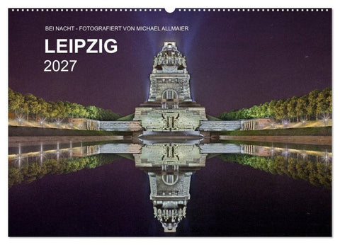 Leipzig - Fotografiert bei Nacht von Michael Allmaier (Wandkalender 2027 DIN A2 quer), CALVENDO Monatskalender