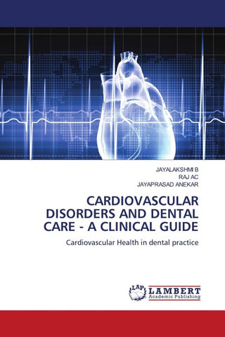 CARDIOVASCULAR DISORDERS AND DENTAL CARE - A CLINICAL GUIDE