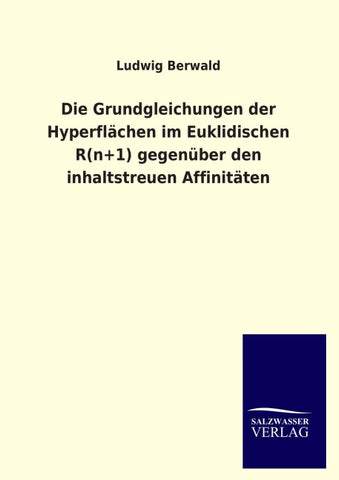 Die Grundgleichungen der Hyperflächen im Euklidischen R(n+1) gegenüber den inhaltstreuen Affinitäten