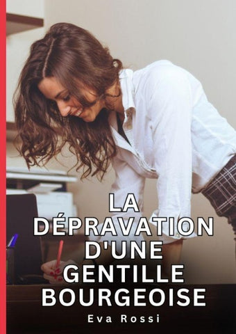 La dépravation d'une gentille bourgeoise