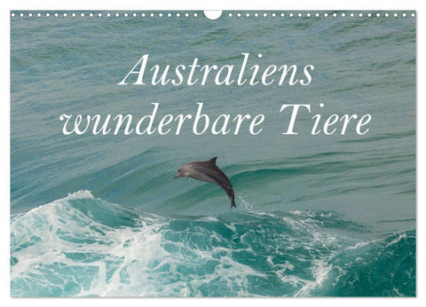Australiens wunderbare Tiere (Wandkalender 2027 DIN A3 quer), CALVENDO Monatskalender