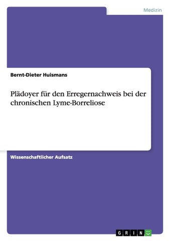 Plädoyer für den Erregernachweis bei der chronischen Lyme-Borreliose