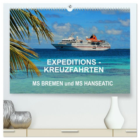 Expeditions-Kreuzfahrten MS BREMEN und MS HANSEATIC (hochwertiger Premium Wandkalender 2027 DIN A2 quer), Kunstdruck in Hochglanz
