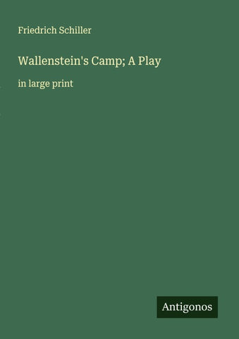 Wallenstein's Camp; A Play
