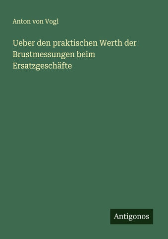 Ueber den praktischen Werth der Brustmessungen beim Ersatzgeschäfte