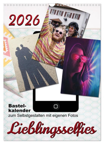 Lieblingsselfies (Wandkalender 2026 DIN A3 hoch), CALVENDO Monatskalender