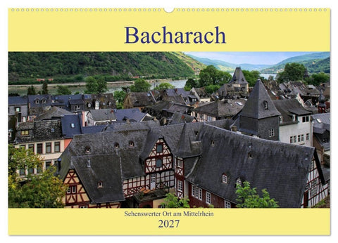 Bacharach - Sehenswerter Ort am Mittelrhein (Wandkalender 2027 DIN A2 quer), CALVENDO Monatskalender