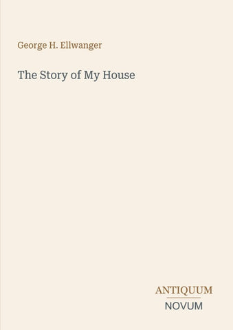 The Story of My House