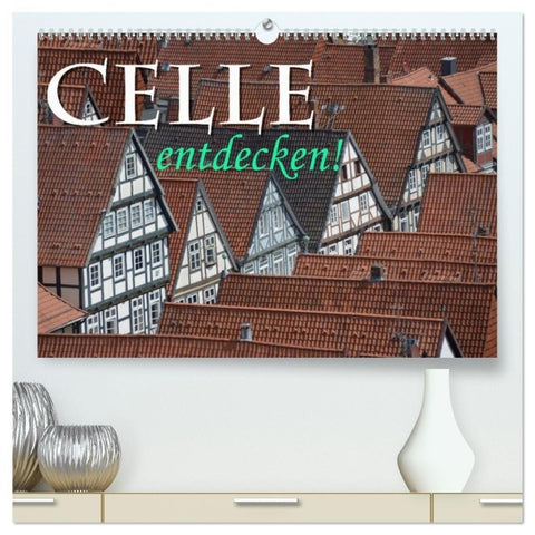 CELLE entdecken (hochwertiger Premium Wandkalender 2027 DIN A2 quer), Kunstdruck in Hochglanz