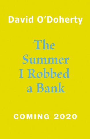 The Summer I Robbed A Bank