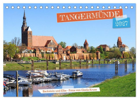 Tangermünde - Backstein und Elbe (Tischkalender 2027 DIN A5 quer), CALVENDO Monatskalender
