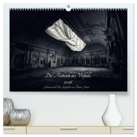 Lost in Decay 2026 - Die Ästhetik des Verfalls (hochwertiger Premium Wandkalender 2026 DIN A2 quer), Kunstdruck in Hochglanz