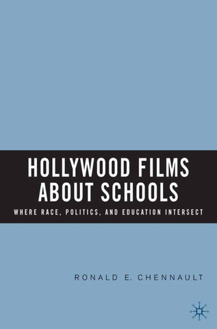 Hollywood Films about Schools: Where Race, Politics, and Education Intersect