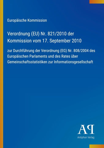 Verordnung (EU) Nr. 821/2010 der Kommission vom 17. September 2010
