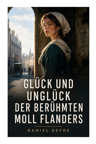 Glück und Unglück der berühmten Moll Flanders