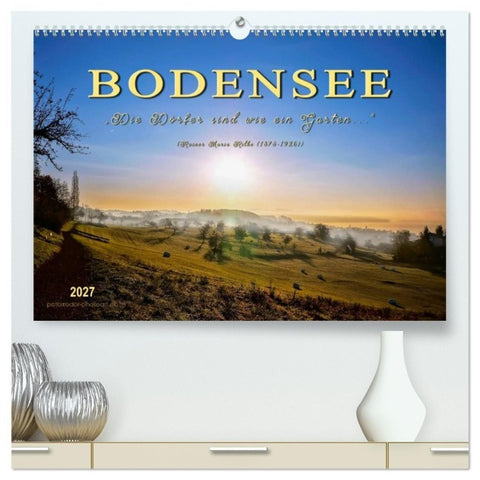 Bodensee - "Die Dörfer sind wie ein Garten..." (Rainer Maria Rilke) (hochwertiger Premium Wandkalender 2027 DIN A2 quer), Kunstdruck in Hochglanz