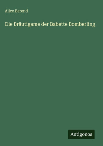 Die Bräutigame der Babette Bomberling