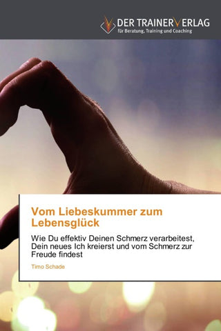 Vom Liebeskummer zum Lebensglück