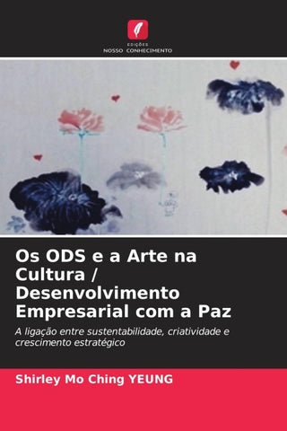Os ODS e a Arte na Cultura / Desenvolvimento Empresarial com a Paz