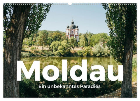 Moldau - Ein unbekanntes Paradies. (Wandkalender 2027 DIN A2 quer), CALVENDO Monatskalender