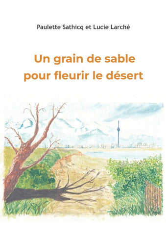 Un grain de sable pour fleurir le désert