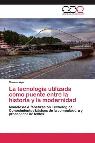 La tecnología utilizada como puente entre la historia y la modernidad