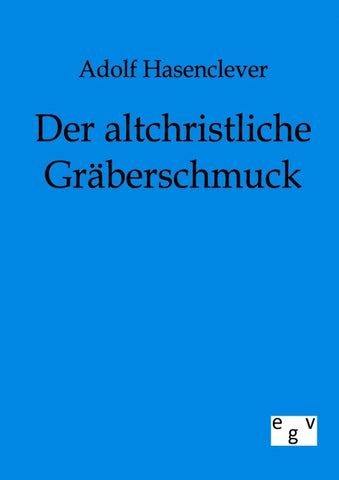 Der altchristliche Gräberschmuck