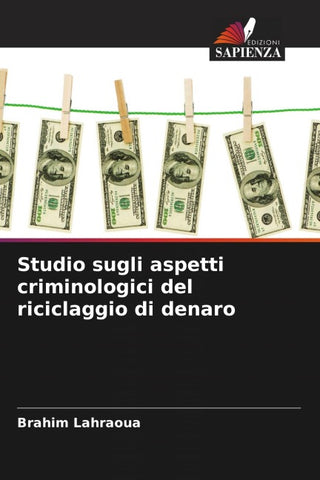 Studio sugli aspetti criminologici del riciclaggio di denaro