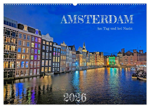 Amsterdam am Tag und bei Nacht (Wandkalender 2026 DIN A2 quer), CALVENDO Monatskalender
