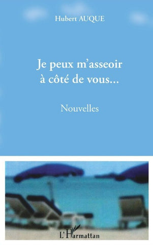 Je peux m'asseoir à côté de vous...