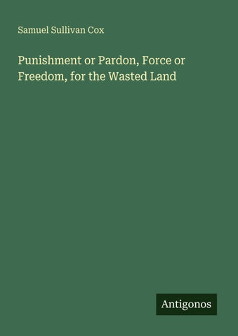 Punishment or Pardon, Force or Freedom, for the Wasted Land