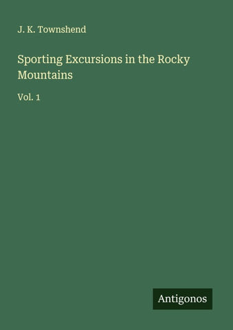 Sporting Excursions in the Rocky Mountains