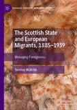 The Scottish State and European Migrants, 1885–1939