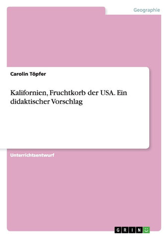 Kalifornien, Fruchtkorb der USA. Ein didaktischer Vorschlag