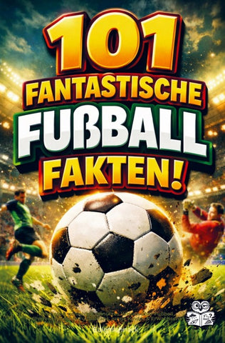 101 fantastische Fußball Fakten!