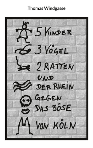 5 Kinder, 3 Vögel, 2 Ratten und der Rhein gegen das Böse von Köln