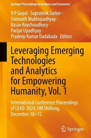 Leveraging Emerging Technologies and Analytics for Empowering Humanity, Vol. 1
