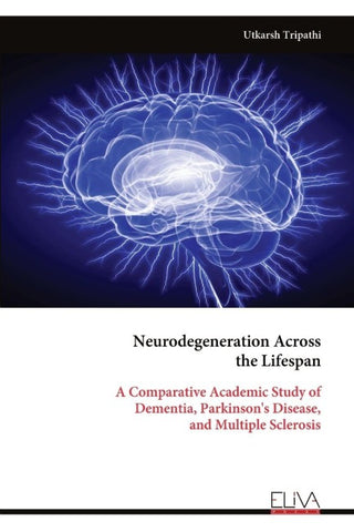 Neurodegeneration Across  the Lifespan
