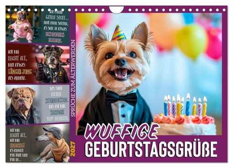 Wuffige Geburtstagsgrüße SPRÜCHE ZUM ÄLTERWERDEN (Wandkalender 2027 DIN A4 quer), CALVENDO Monatskalender