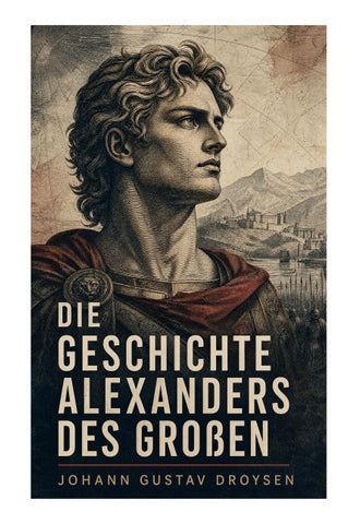 Die Geschichte Alexanders des Großen