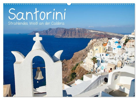 Santorini - Strahlendes Weiß an der Caldera (Wandkalender 2027 DIN A2 quer), CALVENDO Monatskalender