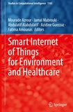 Smart Internet of Things for Environment and Healthcare