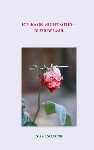 Ich kann nicht mehr - bleib bei mir
