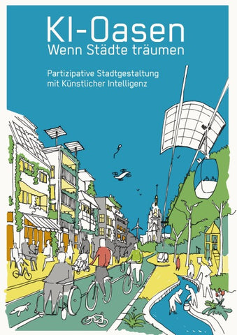 KI-Oasen. Wenn Städte träumen.