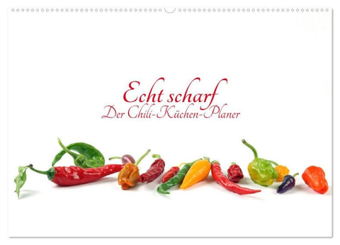 Echt scharf - Der Chili-Küchen-Planer (Wandkalender 2027 DIN A2 quer), CALVENDO Monatskalender