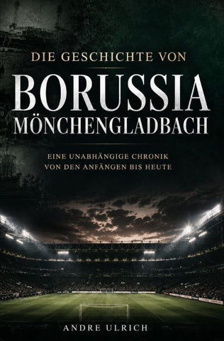 Die Geschichte von Borussia Mönchengladbach