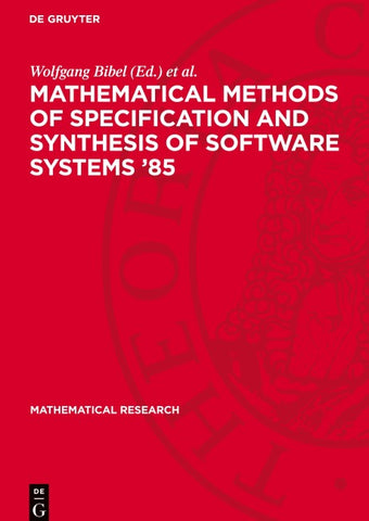 Mathematical Methods of Specification and Synthesis of Software Systems ‘85