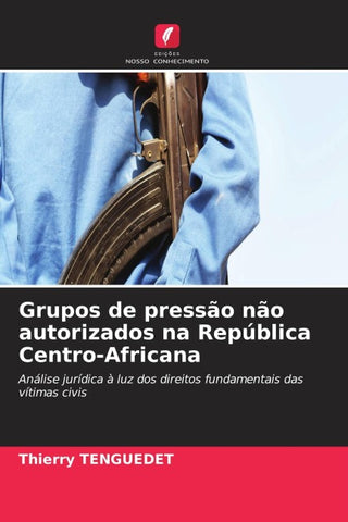 Grupos de pressão não autorizados na República Centro-Africana