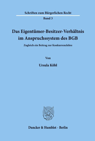 Das Eigentümer-Besitzer-Verhältnis im Anspruchssystem des BGB.