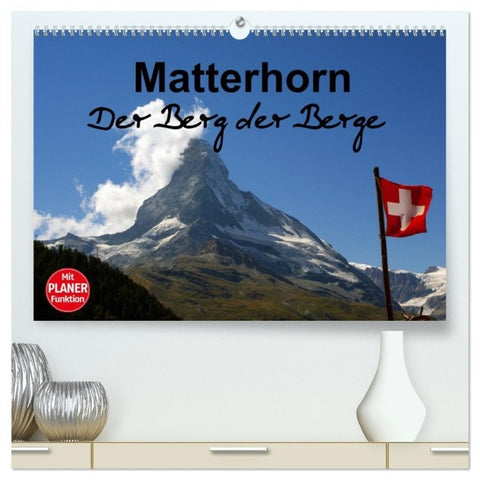 Matterhorn. Der Berg der Berge (hochwertiger Premium Wandkalender 2027 DIN A2 quer), Kunstdruck in Hochglanz